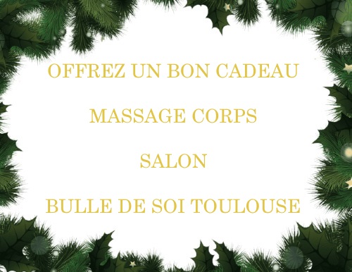 Carte cadeau spécial Noël 2021 pour un massage du corps au Salon Bulle de Soi à Toulouse